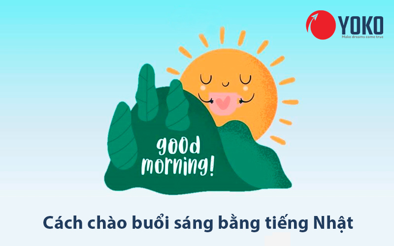 cach-chao-buoi-sang-bang-tieng-nhat