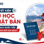 Sổ tiết kiệm du học Nhật Bản cần bao nhiêu tiền và mở khi nào?