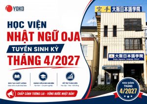 Học viện nhật ngữ OJA tuyển sinh kỳ tháng 4/2027: Cơ hội học tập tại Osaka